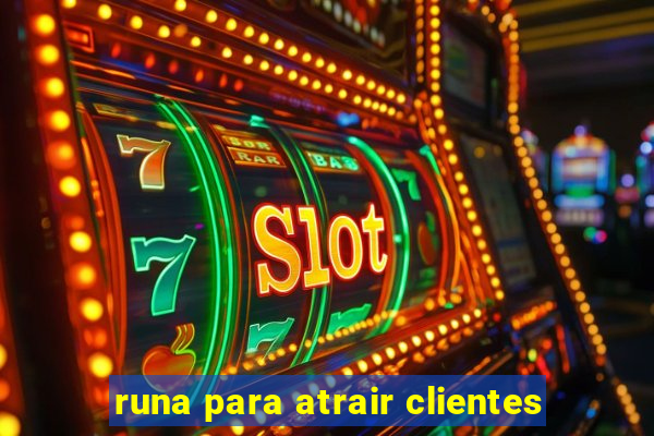 runa para atrair clientes